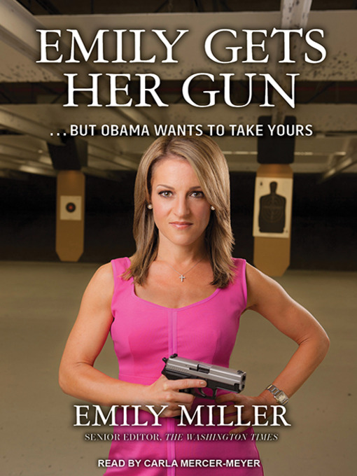 Title details for Emily Gets Her Gun by Emily Miller - Available